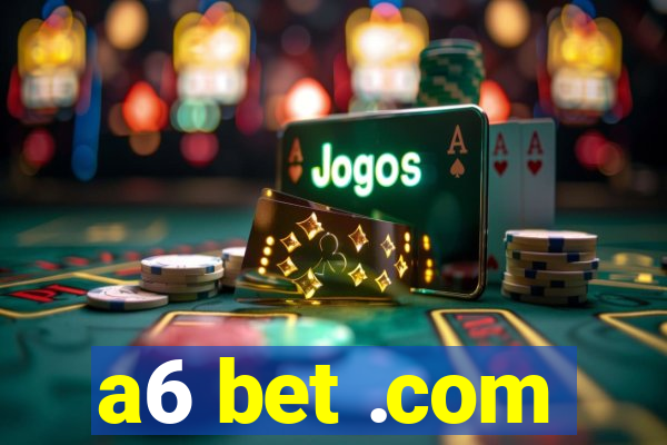 a6 bet .com